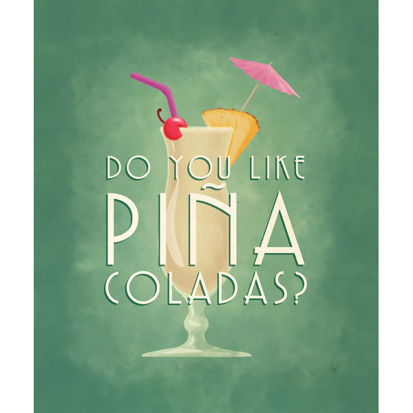 Do You Like Pina Coladas - Green