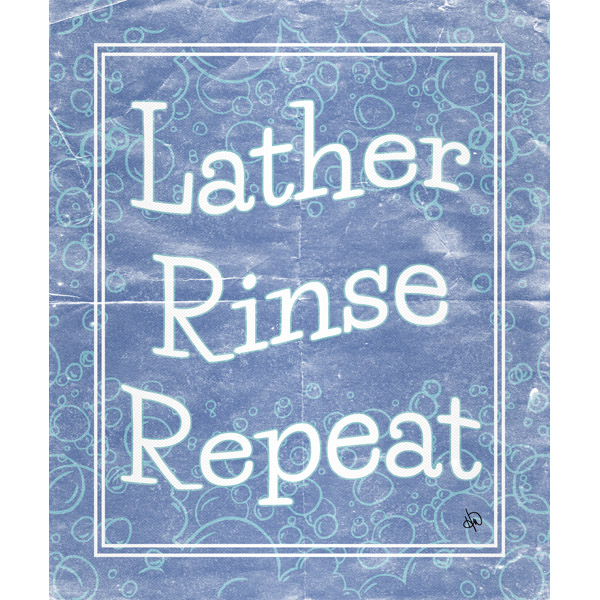 Lather, Rinse, Repeat Alpha
