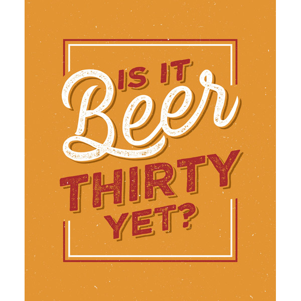 Is it Beer Thirty - Orange
