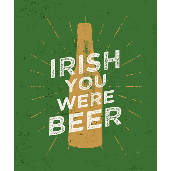 Irish You Were Beer- Dusk