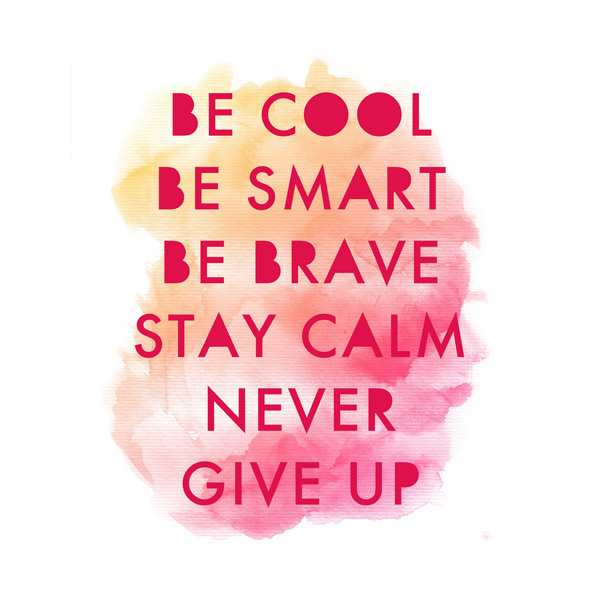 Be Cool, Smart, Brave - Peach