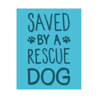 Saved By a Rescue Dog - Blue