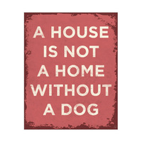 A House is Not a Home Without a Dog - Red