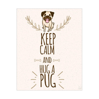 Keep Calm and Hug a Pug