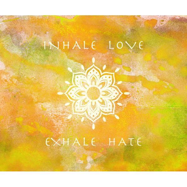 Inhale Love Exhale Hate - Gold