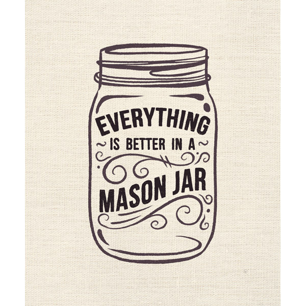 Everything is Better in a Mason Jar Brown