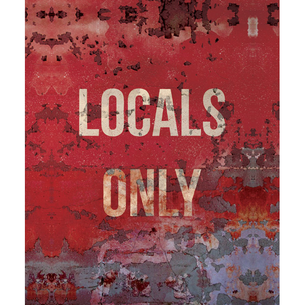 Locals Only - Print