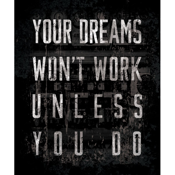 Dreams Won't Work