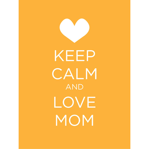 Keep Calm and Love Mom - Yellow