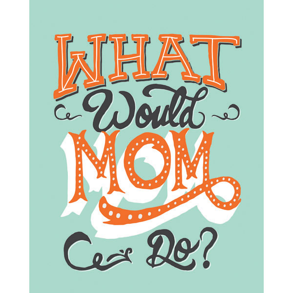 What Would Mom Do - Mint 