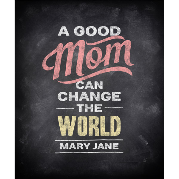 Mom Can Change the World - Chalk