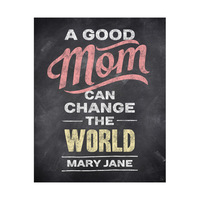 Mom Can Change the World - Chalk