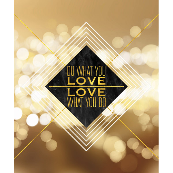 Do What You Love - Gold Diamond
