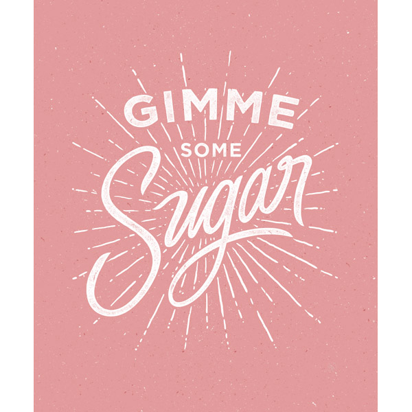 Gimme Some Sugar - Pink