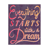 Everything Starts With a Dream