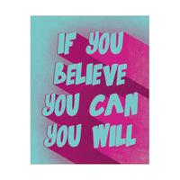 If You Believe You Can You Will