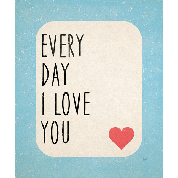 Every Day I Love You Blue Post Card
