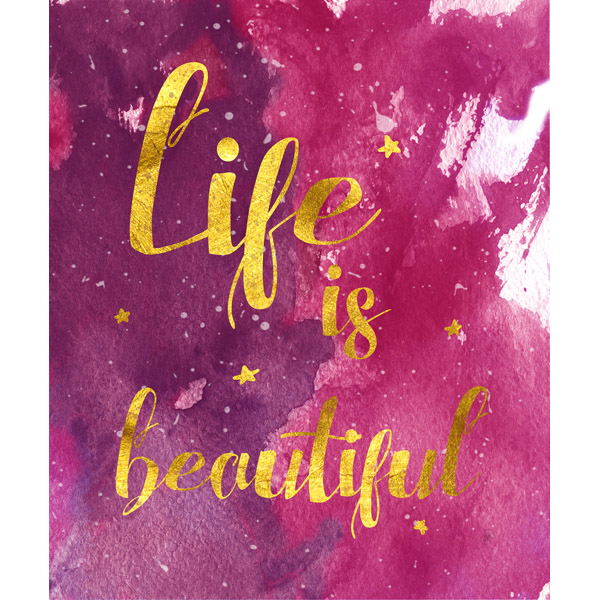 Life is Beautiful- Pink Watercolor