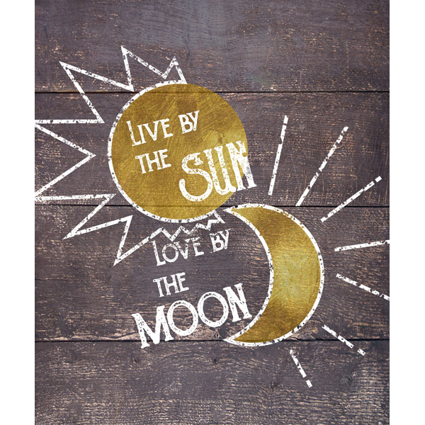 Live by the Sun Love by the Moon- Gold