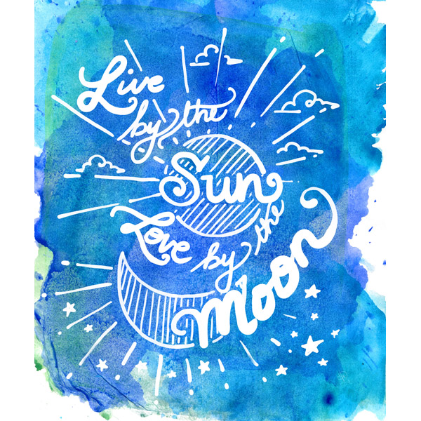Live by the Sun Love by the Moon- Aqua Watercolor