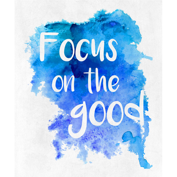 Focus on the Good- Watercolor