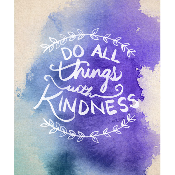 Do All Things with Kindness- Purple Watercolor