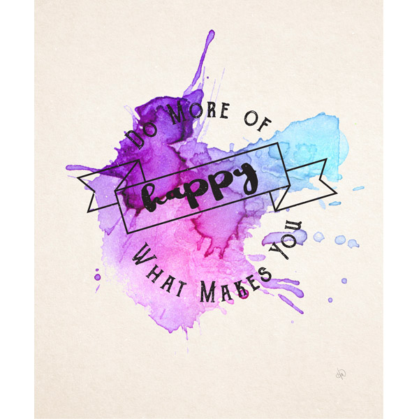 Do More of What Makes You Happy- Purple Splatter