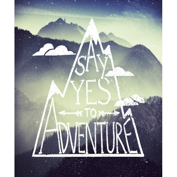 Say Yes To Adventure- Green Mountains