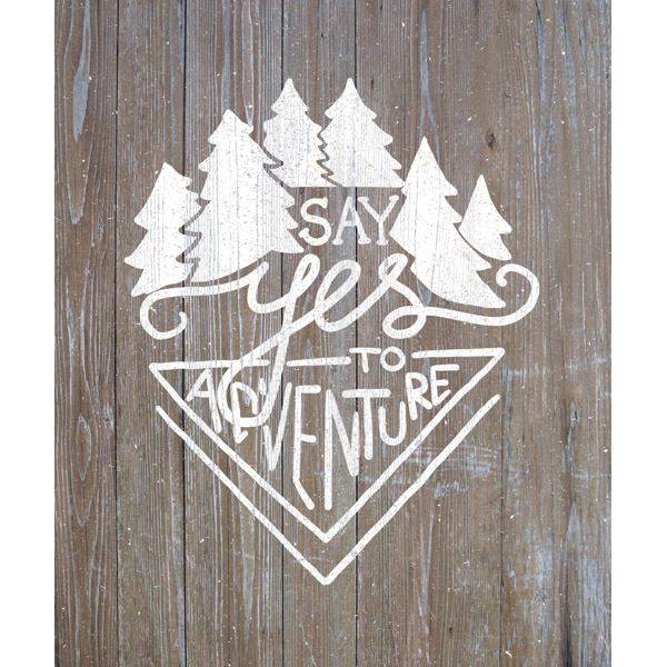 Say Yes To Adventure- Brown Wood