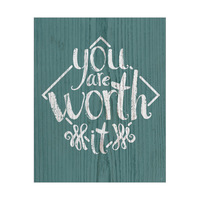 You Are Worth It Wood Grotto