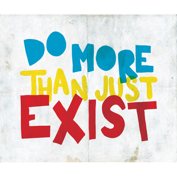 Do More Than Just Exist- Primary