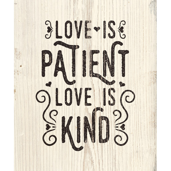 Love is Patient Wood