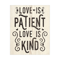 Love is Patient Wood