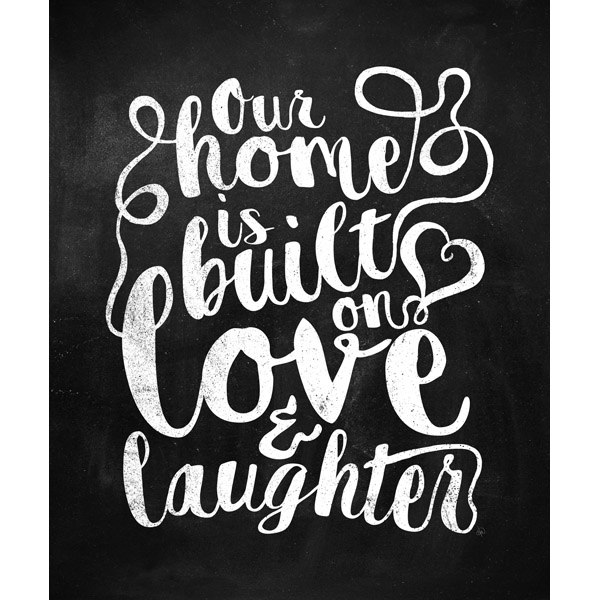 Built on Love and Laughter Chalk