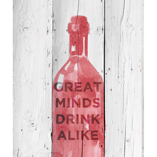 Great Minds Drink Alike - Red on White Planks