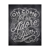 Let Us Adore Him - Chalked